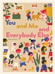 You and Me and Everybody Else