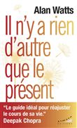 Il n'y a rien d'autre que le présent