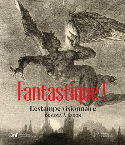 Fantastique ! L'estampe visionnaire de Goya à Redon - Valérie Sueur-Hermel - broché