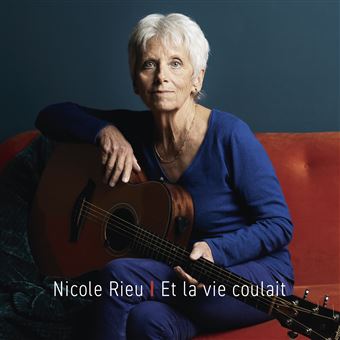 Et la vie coulait - Nicole Rieu - CD album - Précommande & date de sortie | fnac