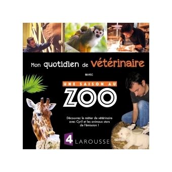 Une Saison Au Zoo Mon Quotidien De Veterinaire Avec Une Saison Au Zoo Cyril Hue C Hue Cartonne Achat Livre Fnac