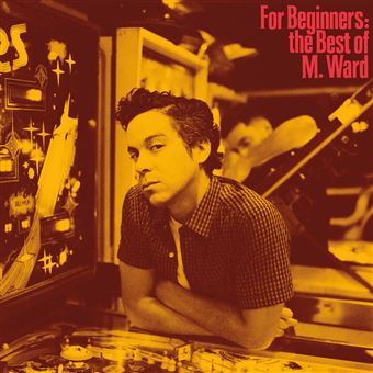 For Beginners The Best Of M Ward - Vinilo
