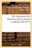 Du Traitement des déviations de la colonne vertébrale