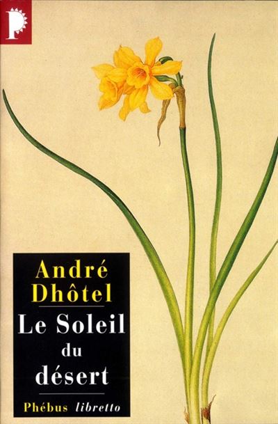 Le soleil du désert - André Dhôtel - broché