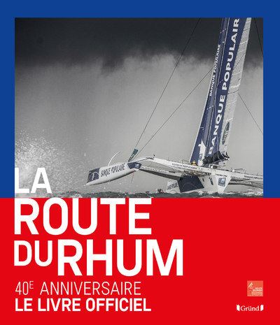 La Route du Rhum : 40 ans d'aventures humaines -  Collectif - relié