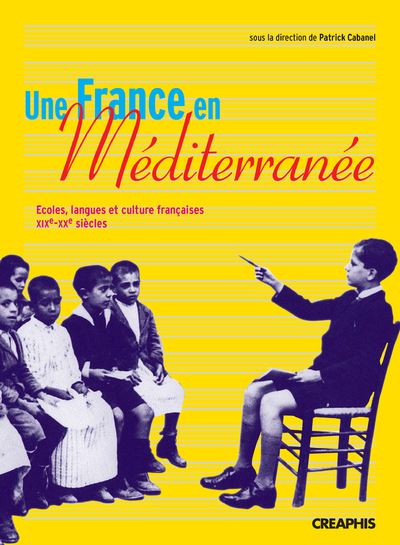 Une France en Méditerranée - Patrick Cabanel - broché
