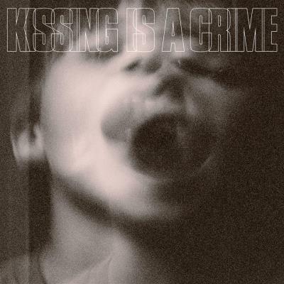 KISSING IS A CRIME
