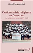 L'action sociale religieuse au Cameroun