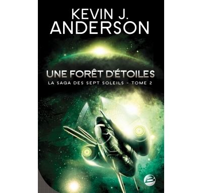 La Saga des Sept Soleils T02 Une forêt d'étoiles - Kevin J. Anderson - broché