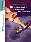 La fabuleuse histoire de Rê le dieu solaire et le serpent des ténèbres
