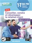 Conseiller, vendre et développer la relation client - Blocs 1, 2 et 3 - 1re, Tle Bac Pro Métiers du commerce et de la vente (MCV) (2020) - Pochette élève