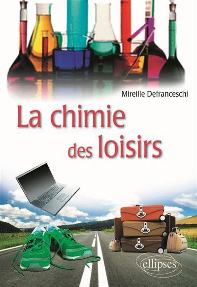 La chimie des loisirs - Mireille Defranceschi - broché