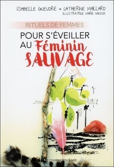 Pour s'éveiller au féminin sauvage
