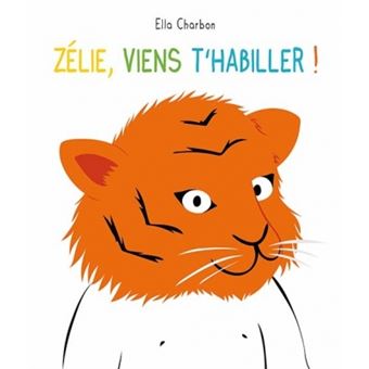 Zelie, viens t'habiller !