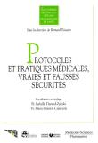 Protocoles et pratiques medicales, vraies et fausses securit