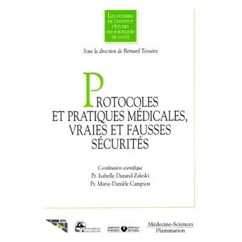 Protocoles et pratiques medicales, vraies et fausses securit
