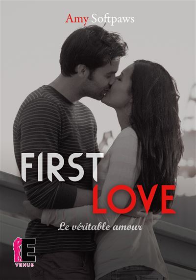 First love : - le veritable amour