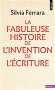 La Fabuleuse Histoire de l invention de l écriture