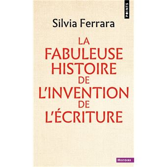 La Fabuleuse Histoire de l invention de l écriture