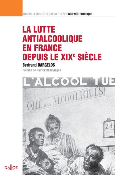 La lutte antialcoolique en France depuis le XIXe siècle. Volume 11 - Bertrand Dargelos - broché
