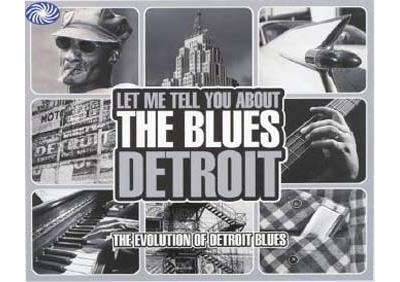 Let Me Tell You About The Blues Detroit The Evolution Of Detroit Blues ...