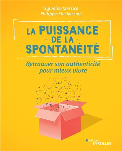 La puissance de la spontaneite retrouver son authenticite