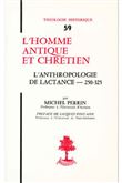 TH n°59 - L'homme antique et chrétien - L'anthropologie de lactance