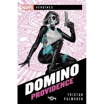 Marvel Héroïnes - Domino - Providence