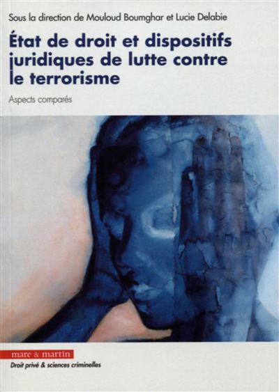 Etat de droit et dispositifs juridiques de lutte contre le terrorisme - Mouloud Boumghar - broché