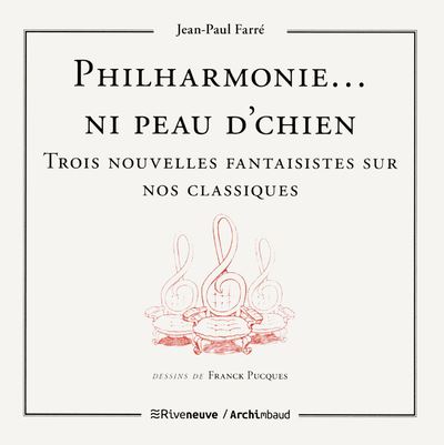 Philharmonie ni peau d'chien trois nouvelles fantaisistes