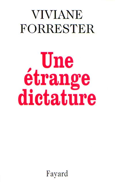 Une étrange dictature - Viviane Forrester - broché