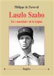 Laszlo Szabo, un « maréchal » de la Légion