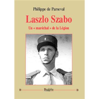Laszlo Szabo, un « maréchal » de la Légion
