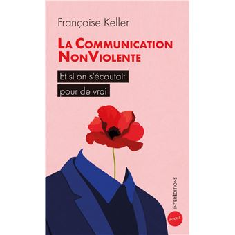 La Communication NonViolente - Et si on s'écoutait pour de vrai