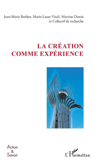 La création comme expérience - Jean-Marie Barbier - broché