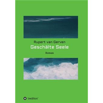 GESCHÄLTE SEELE