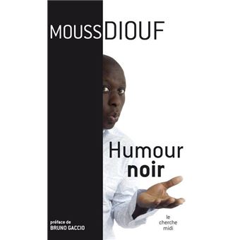 Humour Noir - broché - Mouss Diouf, Bruno Gaccio - Achat Livre
