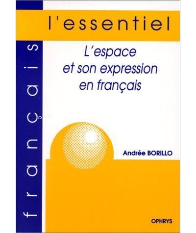 L'espace et son expression en français - Andrée Borillo - (donnée non spécifiée)