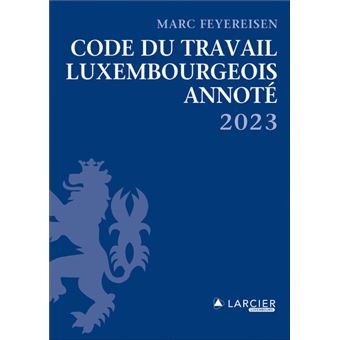 Code du travail luxembourgeois annoté 2023