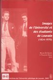 Images de l'Université et des étudiants de Louvain (1834-1970)
