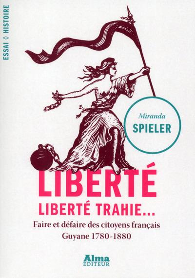 Liberté, liberté trahie