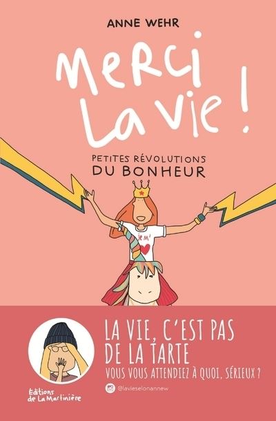 Merci la vie !. Petites révolutions du bonheur - Anne Wehr - broché