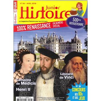 Histoire Junior N°84 Les 500 ans de la Renaissance - avril 2019