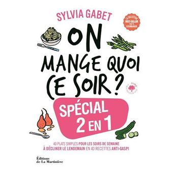 On mange quoi ce soir ? Spécial 2 en 1