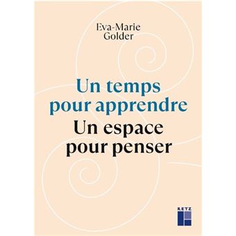 Un temps pour apprendre - Un espace pour penser - broché - Eva-Marie ...