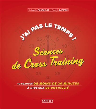 J'ai pas le temps ! Séances de cross-training - Christophe Pourcelot - broché