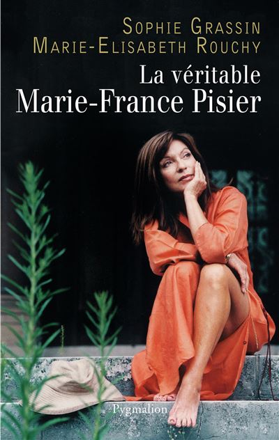 La Véritable Marie-France Pisier - Marie-Elisabeth Rouchy - broché