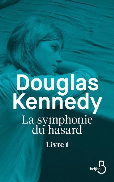 La symphonie du hasard Livre 1 - Douglas Kennedy - broché