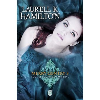 Hamilton K Laurell - Merry Gentry tome 5 Sous-le-souffle-de-mistral