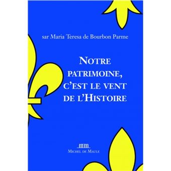 Notre patrimoine, c'est le vent de l'histoire